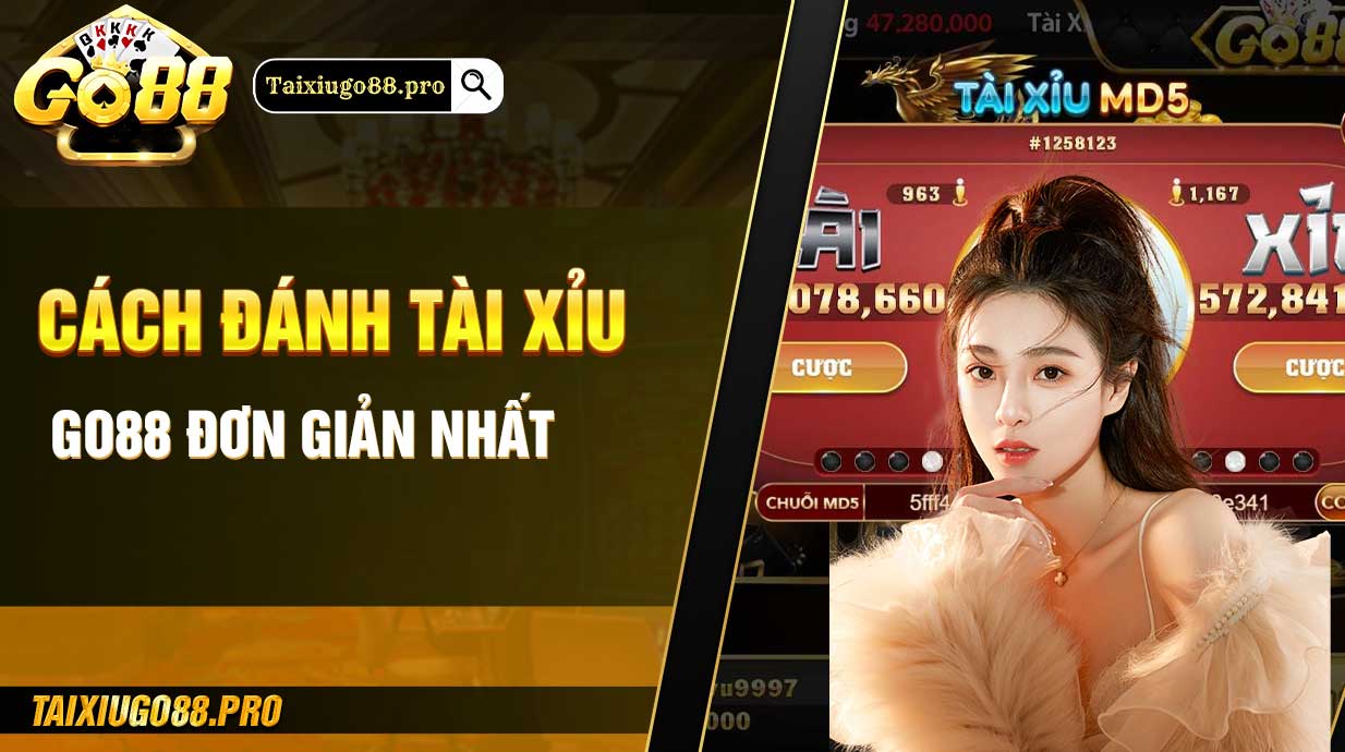 Cách đánh tài xỉu Go88 đơn giản nhất