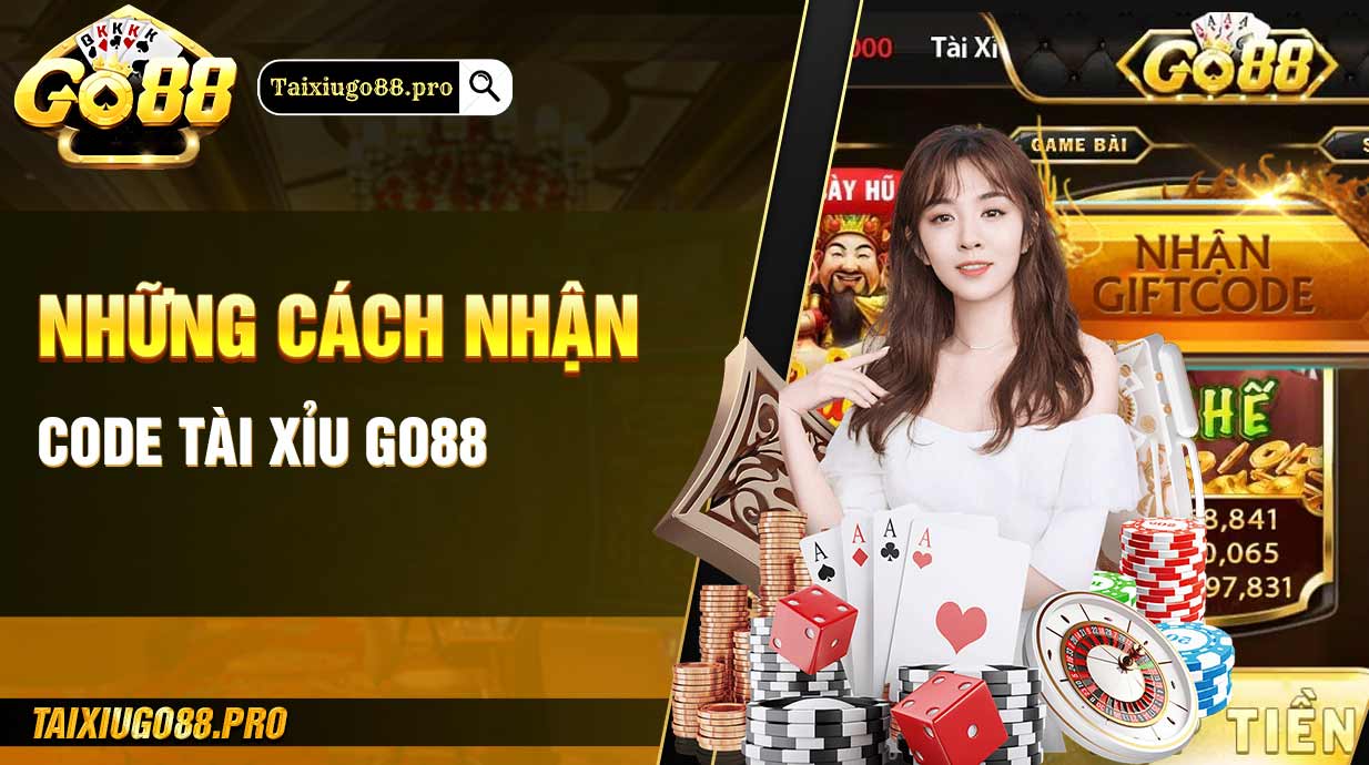 Những cách nhận code tài xỉu Go88