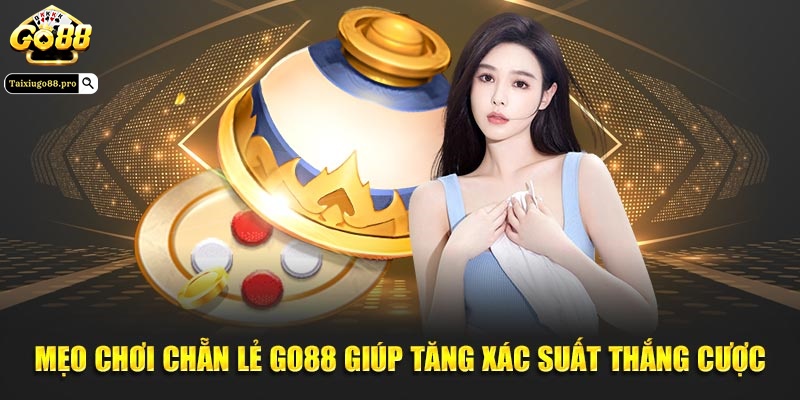 Mẹo chơi chẵn lẻ Go88 giúp tăng xác suất thắng cược